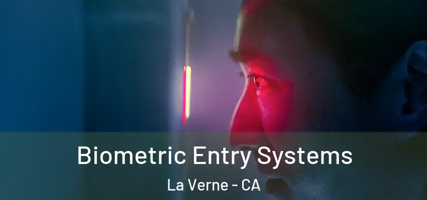  Biometric Entry Systems La Verne - CA