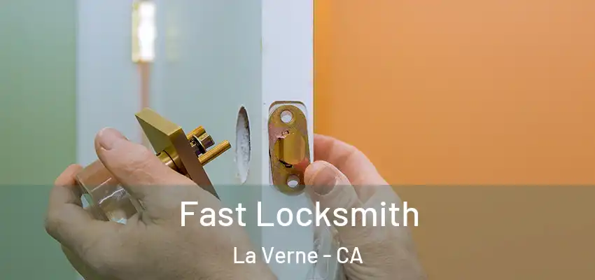  Fast Locksmith La Verne - CA