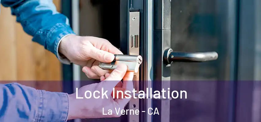  Lock Installation La Verne - CA