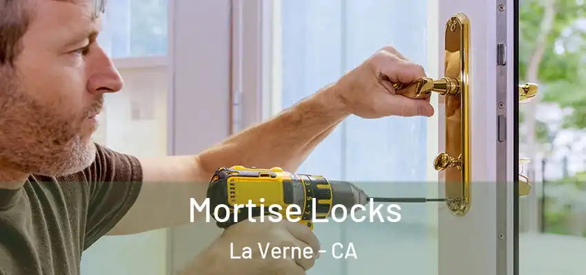  Mortise Locks La Verne - CA