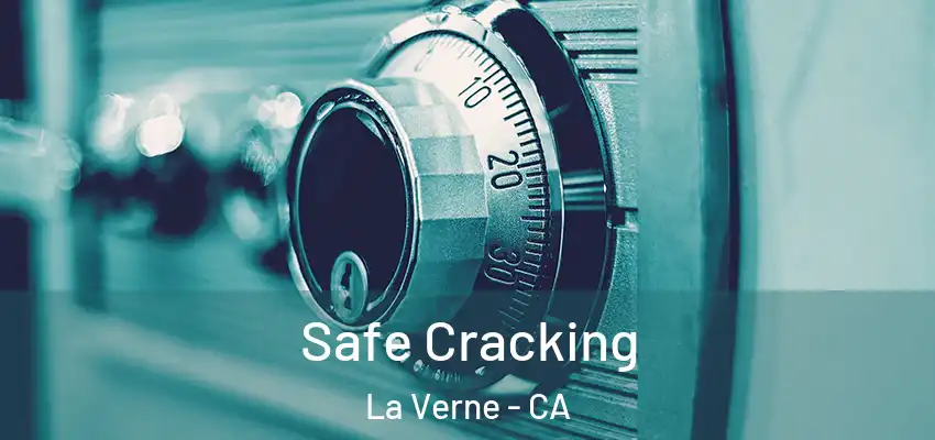  Safe Cracking La Verne - CA