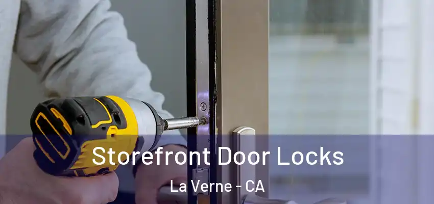  Storefront Door Locks La Verne - CA